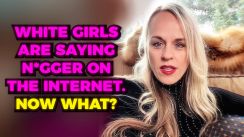 White Girls Are Saying N*gger On The Internet. Now What?