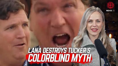 Lana Destroys Tucker’s Colorblind Myth: You Can’t Stop White Replacement Without White Identity